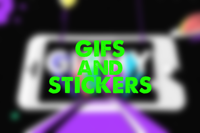 GIFS and Stickers